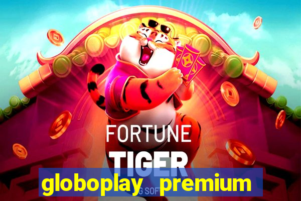 globoplay premium mod apk